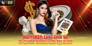 Bài Poker: Luật Chơi Và Bí Quyết Thắng Lớn