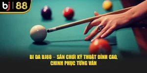 Bi Da BJ88 – Sân Chơi Kỹ Thuật Đỉnh Cao, Chinh Phục Từng Ván