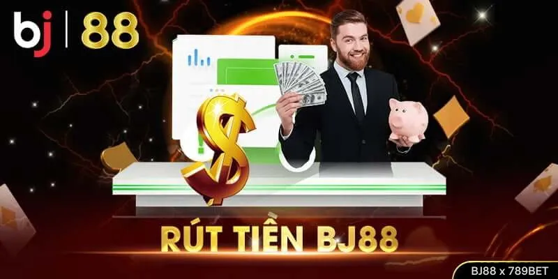 Rút Tiền Bj88: Hướng Dẫn Chi Tiết Để Nhận Thưởng Nhanh Chóng, An Toàn