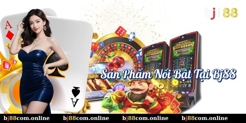 Sản phẩm nổi bật tại nhà cái