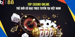 Top Casino Online BJ88 – Trải Nghiệm Cá Cược Đỉnh Cao, Giải Trí Mọi Lúc Mọi Nơi