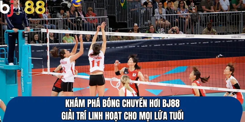 Khám Phá Bóng Chuyền Hơi Bj88 – Giải Trí Linh Hoạt Cho Mọi Lứa Tuổi
