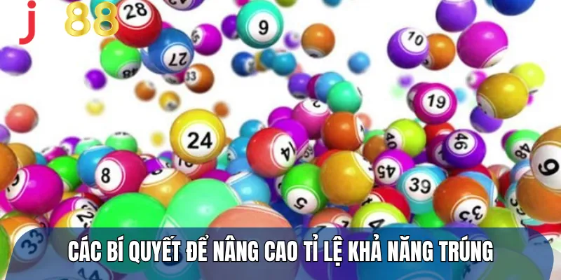 Các bí quyết để nâng cao tỉ lệ khả năng trúng