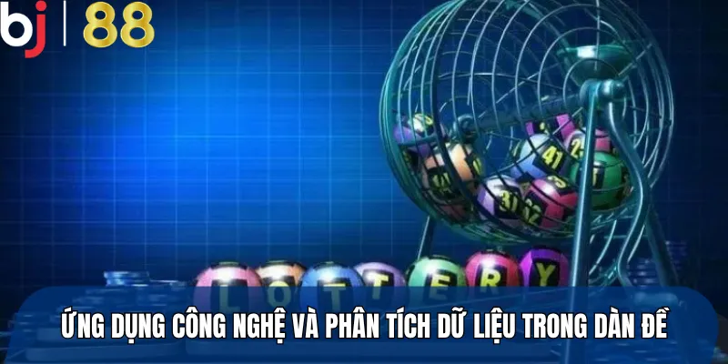 Ứng dụng công nghệ và phân tích dữ liệu trong dàn đề
